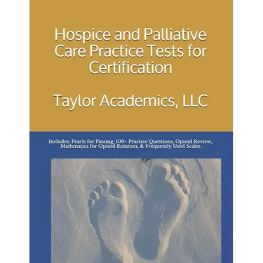 Hospice & Palliative Care Practice Tests for Certification