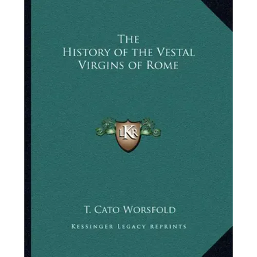 The History of the Vestal Virgins of Rome