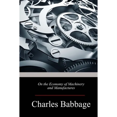 On the Economy of Machinery and Manufactures
