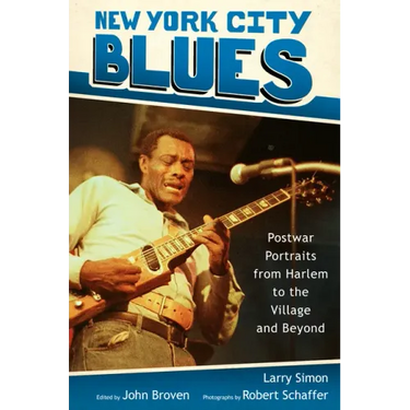 New York City Blues: Postwar Portraits from Harlem to the Village and Beyond