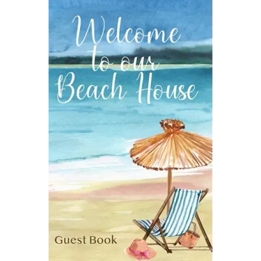 Welcome to Our Beach House: Guest Book