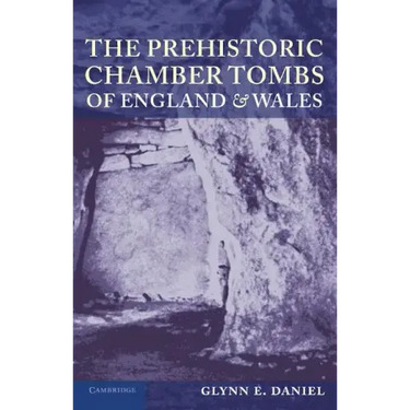 The Prehistoric Chamber Tombs of England and Wales