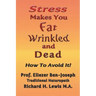 Stress Makes You Fat, Wrinkled and Dead