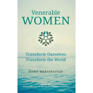 Venerable Women: Transform Ourselves, Transform the World