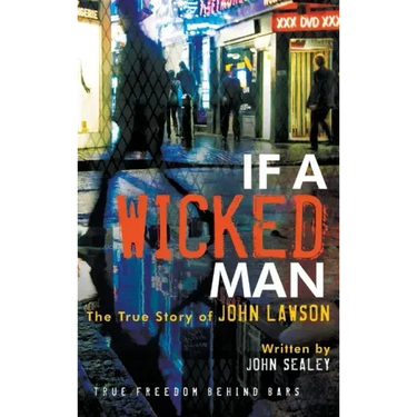 If a Wicked Man: True Freedom Behind Bars