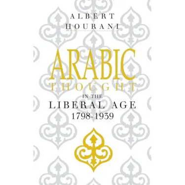 Arabic Thought in the Liberal Age 1798-1939