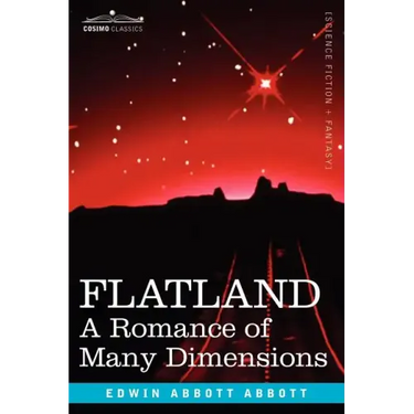Flatland: A Romance of Many Dimensions