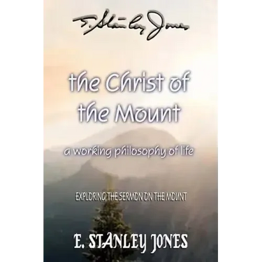 The Christ of the Mount: A Working Philosophy of Life
