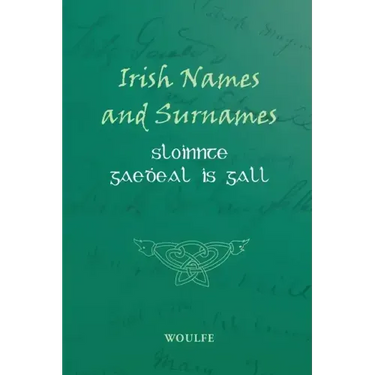 Irish Names and Surnames - Sloinnte Gaeḋeal is Gall