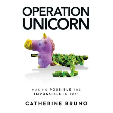 Operation Unicorn: Making Possible the Impossible in 2021