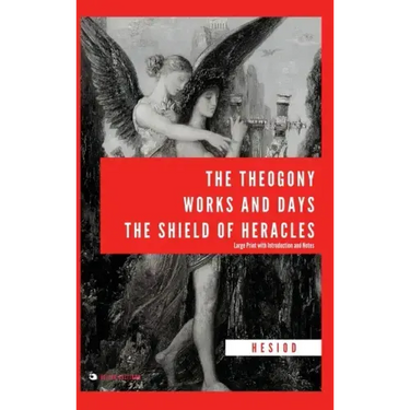 The Theogony, Works and Days, The Shield of Heracles: Large Print with Introduction and Notes