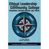 Ethical Leadership and the Community College: Paradigms, Decision-Making, and Praxis