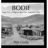 Bodie: Images From a California Ghost Town Suspended in Time