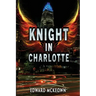 Knight in Charlotte: Being the adventure of Jeremy Leclerc