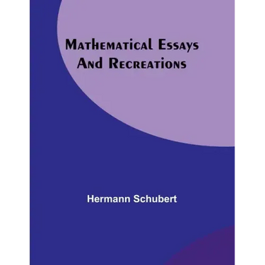 Mathematical Essays and Recreations