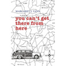 you can't get there from here