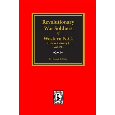(Burke County, NC) Revolutionary War Soldiers of Western North Carolina (Vol. #1)