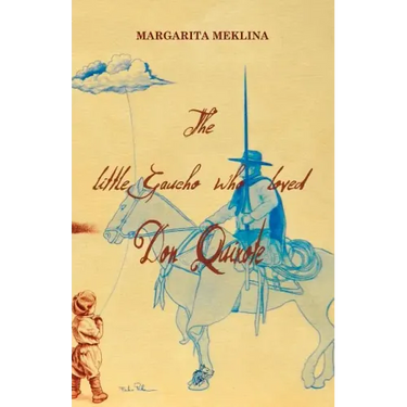 The Little Gaucho Who Loved Don Quixote