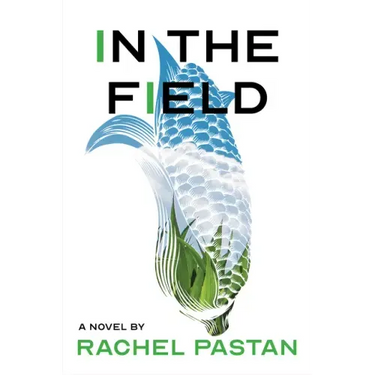 In the Field a Novel