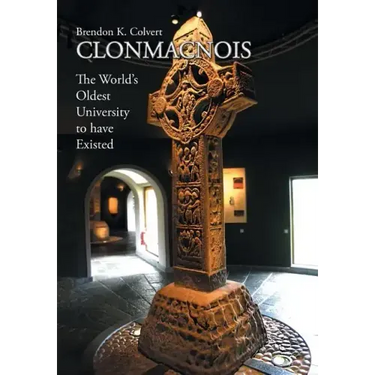 Clonmacnois: The World's Oldest University to Have Existed