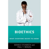 Bioethics: What Everyone Needs to Know (R)