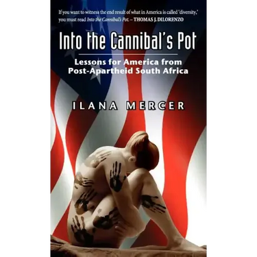 Into the Cannibal's Pot: Lessons for America from Post-Apartheid South Africa