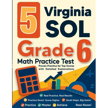 5 Virginia SOL Grade 6 Math Practice Tests: Proven Practice for Top Scores with Detailed Explanations