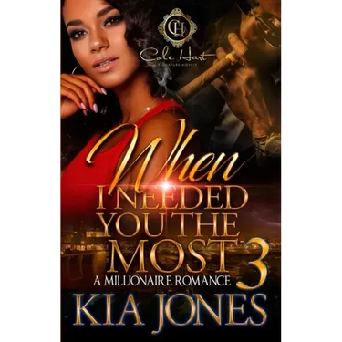 When I Needed You The Most 3: A Millionaire Romance