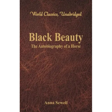 Black Beauty - The Autobiography of a Horse (World Classics, Unabridged)