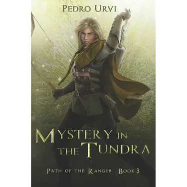 Mystery in the Tundra: (Path of the Ranger Book 3)