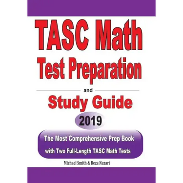 TASC Math Test Preparation and study guide: The Most Comprehensive Prep Book with Two Full-Length TASC Math Tests