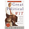 Great Political Wit: Laughing (Almost) All the Way to the White House