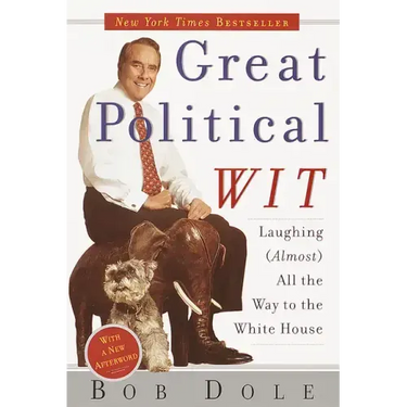 Great Political Wit: Laughing (Almost) All the Way to the White House