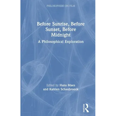 Before Sunrise, Before Sunset, Before Midnight: A Philosophical Exploration