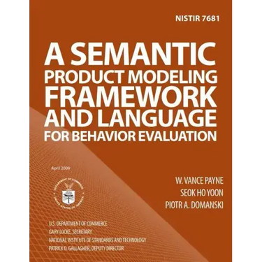 Nistir 7681: A Semantic Product Modeling Framework and Language for Behavior Evaluation
