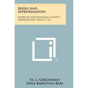 Series and Approximation: American Mathematical Society Translations, Series 1, V3