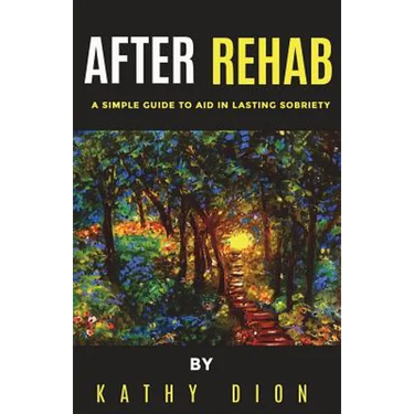 After Rehab: A Simple Guide to Aid in Lasting Sobriety