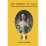 The heroine of Gaeta: Queen Maria Sophia of the Two Sicilies