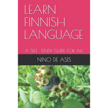 Learn Finnish Language: A Self -Study Guide for All