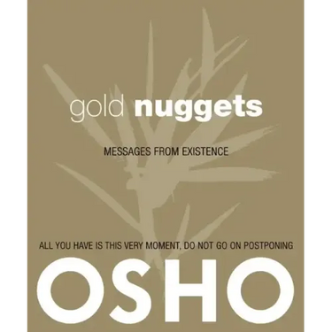 Gold Nuggets: Messages from Existence