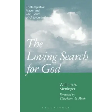 Loving Search for God: Contemplative Prayer and the Cloud of Unknowing