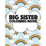 Big Sister Coloring Book: Rainbow New Baby Color Book for Big Sisters