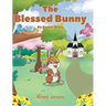 The Blessed Bunny: An Easter Story