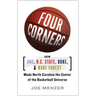Four Corners: How UNC, N.C. State, Duke, and Wake Forest Made North Carolina the Center of the Basketball Universe