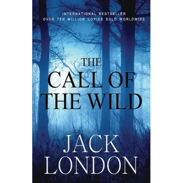 The Call of the Wild: Student Edition