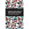 What to the Slave Is the Fourth of July?