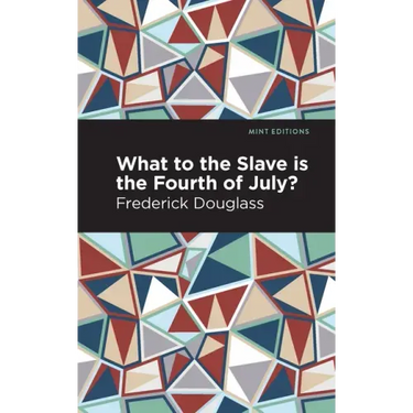 What to the Slave Is the Fourth of July?