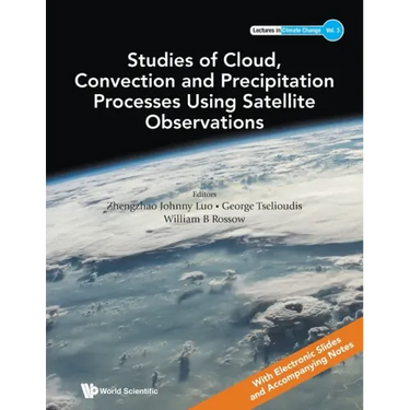 Studies of Cloud, Convection and Precipitation Processes Using Satellite Observations