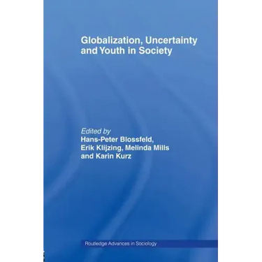 Globalization, Uncertainty and Youth in Society: The Losers in a Globalizing World