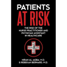 Patients at Risk: The Rise of the Nurse Practitioner and Physician Assistant in Healthcare